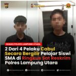 Dua dari Empat pelaku cabul terhadap siswi SMA di ringkus Satreskrim Polres Lampung Utara.