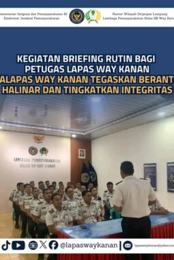Briefing Pagi Rutin Petugas, Kalapas Way Kanan Tegaskan Berantas Halinar dan Tingkatkan Integritas