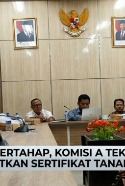 Selesaikan Bertahap, Komisi A Desak BPN Segera Terbitkan Sertifikat Tanah Ketajek